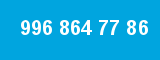 996 864 77 86